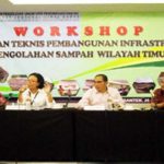 Workshop bantuan Teknis pembangunan Infrastuktur Pengolahan Sampah Wilayah Timur